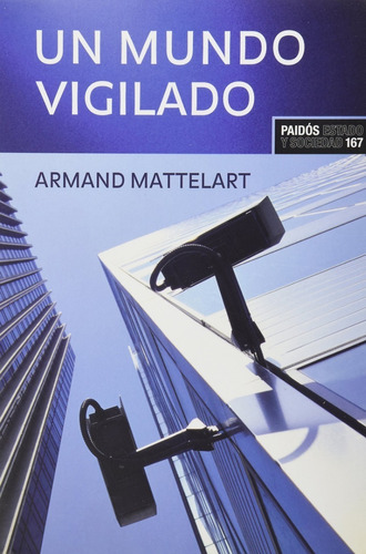 Un Mundo Vigilado - Mattelart, Armand