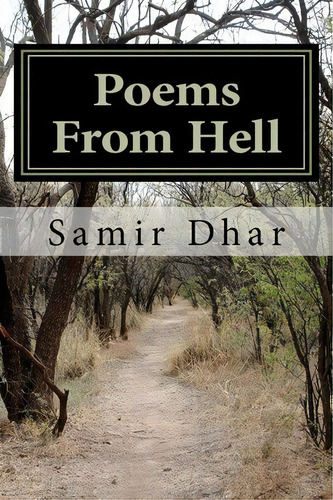 Poems From Hell, De Samir Dhar. Editorial Createspace Independent Publishing Platform, Tapa Blanda En Inglés
