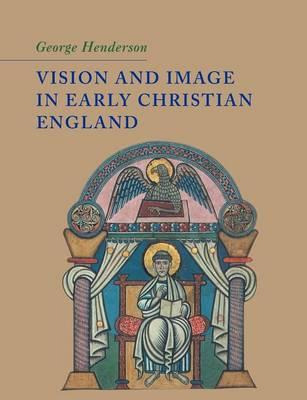 Libro Vision And Image In Early Christian England - Georg...