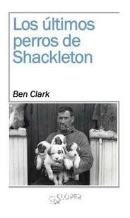 Ultimos Perros De Shackleton,los - Ben Clark