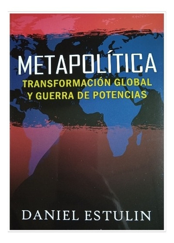 Metapolítica Transformación Y Guerra De Potencias D. Estulin