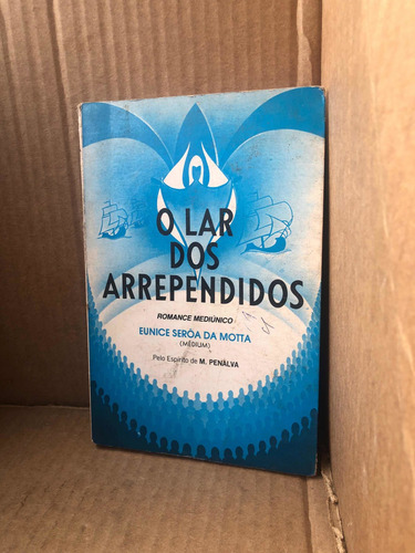 Livro O Lar Dos Arrependidos De Eunice S Motta (Usado)