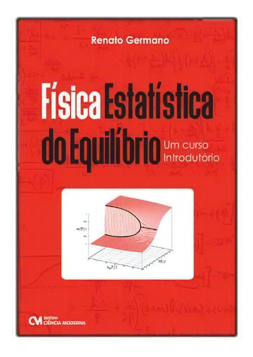 Física Estatística Do Equilíbrio: Um Curso Introdutório, De Nunes, Renato. Editora Ciencia Moderna Em Português
