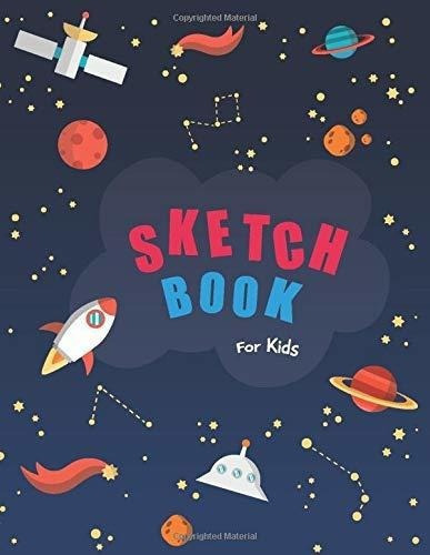 Sketch Book For Kids Blank Paper For Drawing - 110.., De Sunday, Amy. Editorial Createspace Independent Publishing Platform En Inglés