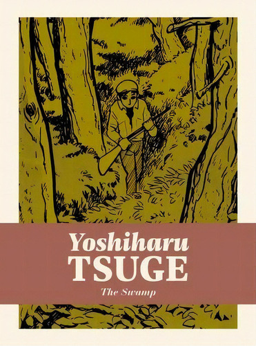 The Swamp, De Yoshiharu Tsuge. Editorial Drawn And Quarterly, Tapa Dura En Inglés