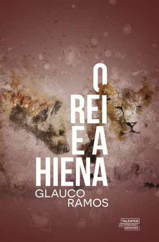 O Rei E A Hiena, De Glauco Ramos. Editora Talentos Da Literatura Brasileira Em Português