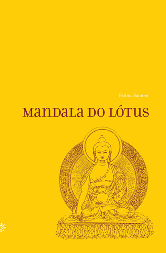 Mandala do lótus, de Samten, Padma. Editora Peirópolis Ltda, capa mole em português, 2006