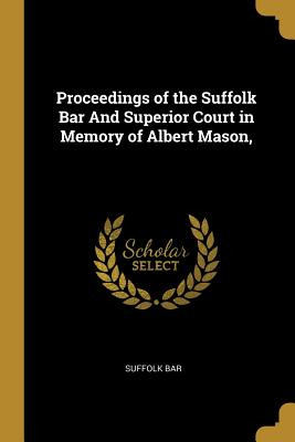 Libro Proceedings Of The Suffolk Bar And Superior Court I...