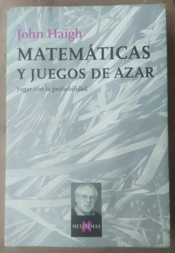 Matemáticas Y Juegos De Azar, John Haigh 