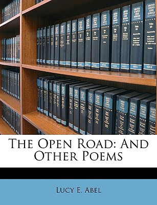 Libro The Open Road: And Other Poems - Abel, Lucy E.