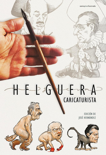 Helguera Caricaturista. Antonio Helguera Martínez 