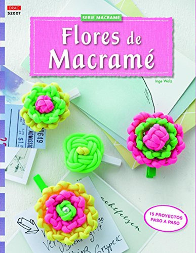 Crea Con Patrones. Flores De Macramé. Serie Macramé Nº 7