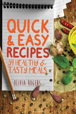 Libro Quick And Easy Recipes : 34 Healthy & Tasty Meals F...