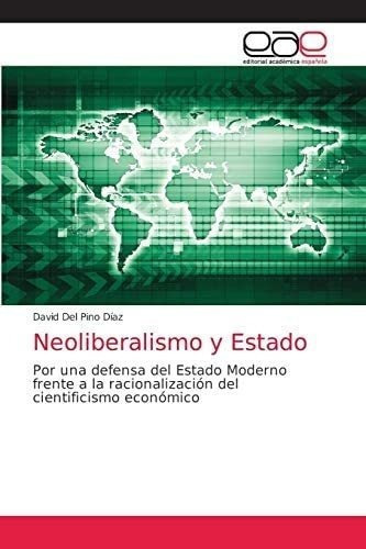 Libro: Neoliberalismo Y Estado: Por Una Defensa Del Est&-.