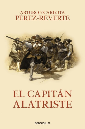 El Capitan Alatriste - Perez Reverte - Sudamericana Bolsillo