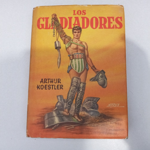 Los Gladiadores. Arthur Koestler. Diana. 1949. Libro