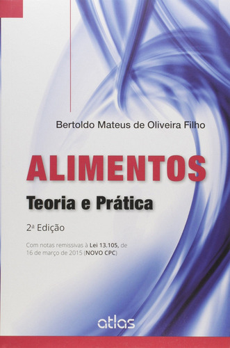 Alimentos: Teoria E Prática, De Bertoldo Mateus De Oliveira Filho. Editora Atlas Em Português