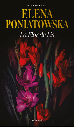 La "Flor de Lis", de Elena Poniatowska., vol. 1.0. Editorial Seix Barral, tapa blanda, edición 1.0 en español, 2023