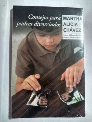 Consejos Para Padres Divorciados Martha Alicia Chávez