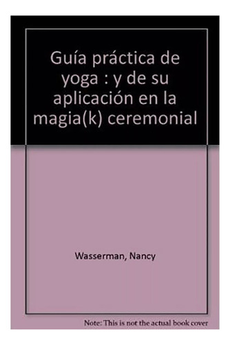 Yoga Guia (td) Practica - Wasserman , Nancy - #c