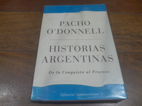Libro - Historias Argentinas - Pacho O'donell