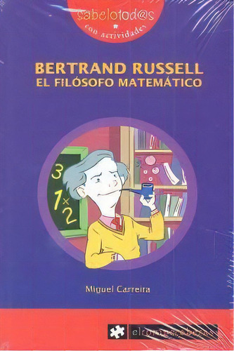 Bertrand Russell El Filãâ³sofo Matemãâ¡tico, De Carreira López, Miguel. Editorial Ediciones El Rompecabezas, Tapa Blanda En Español