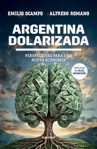 Argentina Dolarizada - Ocampo Emilio