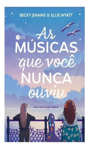 As Músicas Que Você Nunca Ouviu: As Músicas Que Você Nunca Ouviu, De Jerams, Becky., Vol. 1. Editorial Nova Fronteira, Capa Mole, Edição 2023-01-01 00:00:00 Em Português