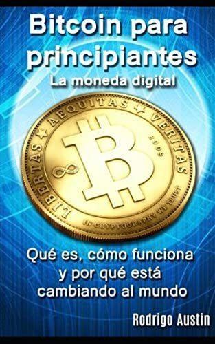 Libro: Bitcoin Para Principiantes: La Moneda (spanish Editio