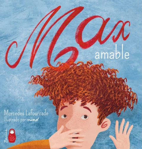 Max Amable, De Mercedes Lafourcade. Editorial Basilisa En Español