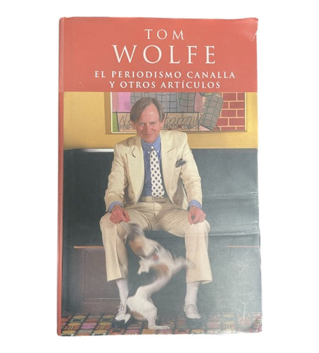 El Periodismo Canalla Y Otros Artículos - Tom Wolfe - Usado