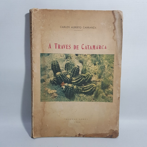 Antiguo Libro A Través De Catamarca Carranza 1948 Mag 61720