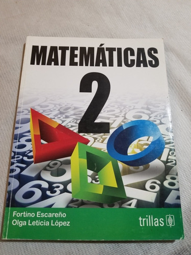 Matematicas 2, Fortino Escareño Y Olga Leticia Lopez