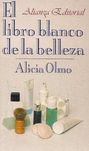 Libro El Libro Blanco De La Belleza De Alicia Olmo