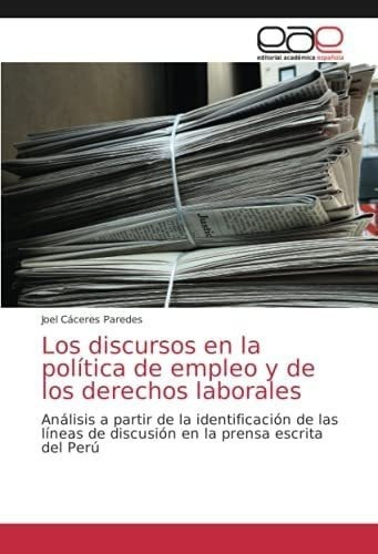 Libro: Los Discursos Política Empleo Y Derec&..