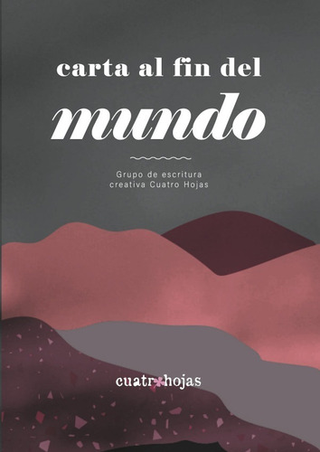 Libro Carta Al Fin Del Mundo - Cuatro Hojas