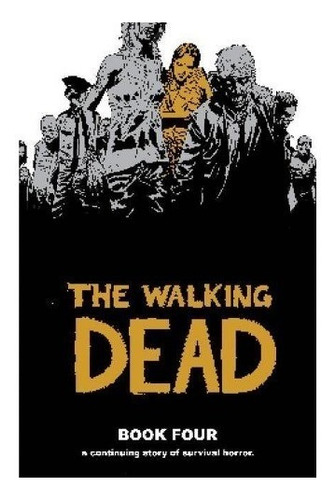 The Walking Dead Book Four. Image (inglés)