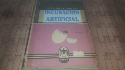 Incubacion Artificial - Funk & Irwin - Ed. Uteha 