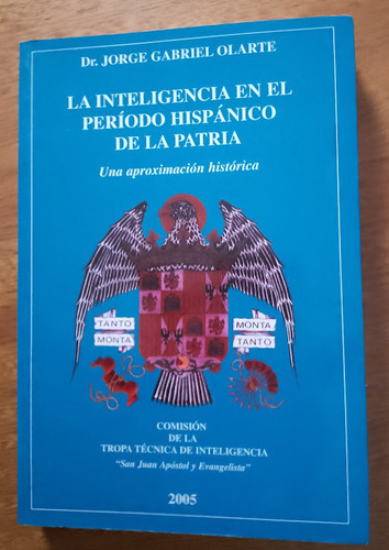 La Inteligencia En El Periodo Hispánico De La Patria  