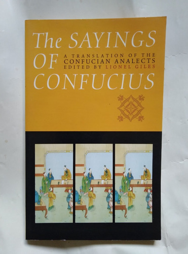 The Sayings Of Confucius A Translation Of Confucian Analects