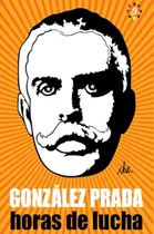 Comprar Horas De Lucha  - Manuel González Prada