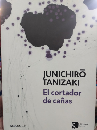 El Cortador De Cañas Junichiro Tanizaki Debolsilo