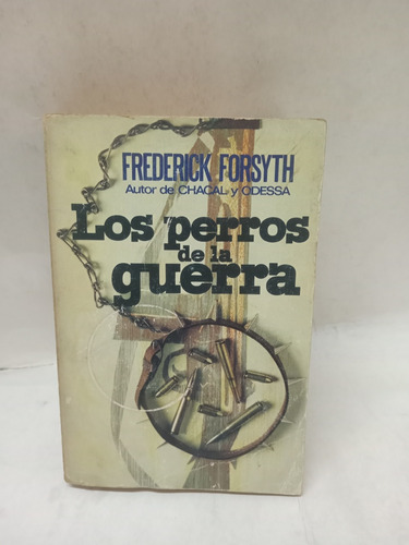 Los Perros De La Guerra. Frederick Forsyth - 1584 