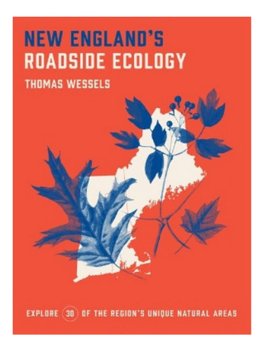 New England's Roadside Ecology - Tom Wessels. Eb17