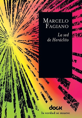 Sed De Heraclito, La - Marcelo Fagiano