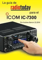 Comprar Libro: La Guía De Radio Today Para El Icom Ic-7300 (radio