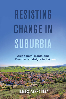 Libro Resisting Change In Suburbia: Asian Immigrants And ...