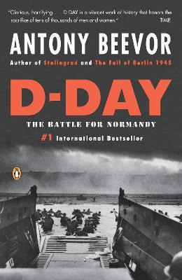 D-day : The Battle For Normandy - Antony Beevor
