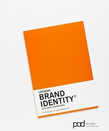 Creando Brand Identity (diseño Grafico) -..., de Slade-Brooking, Cathar. Editorial Parramon en español
