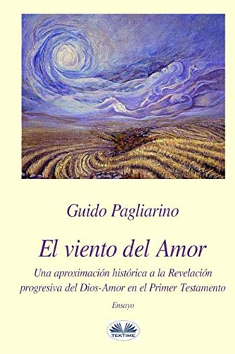 El Viento Del Amor: Una Aproximacion Historica A La Revelaci